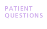 Patient Questions